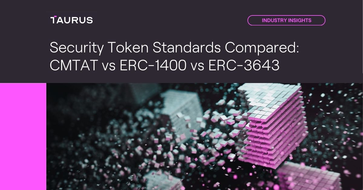 Taurus Blog - Security Token Standards Compared: CMTAT vs ERC-1400 vs ...