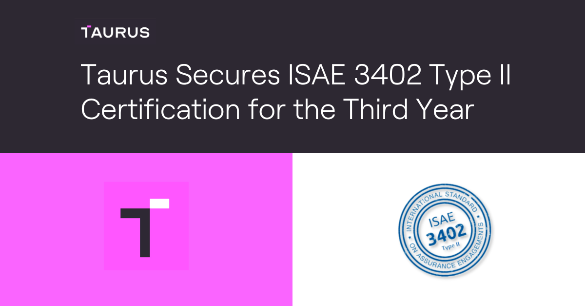 Taurus Blog - Taurus Secures ISAE 3402 Type II Certification for the ...