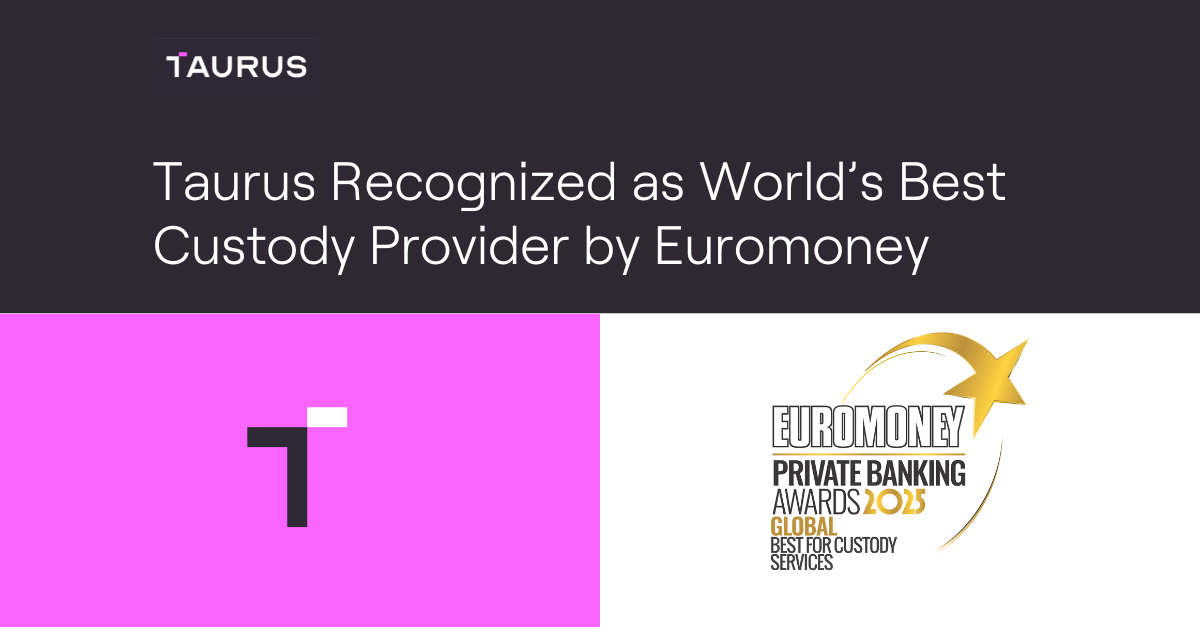 Taurus Recognized as World’s Best Custody Provider by Euromoney