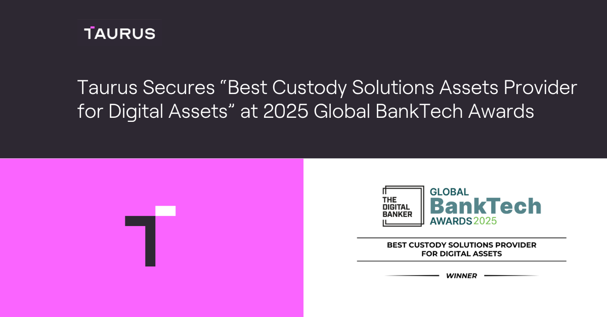 Taurus Named “Best Custody Solutions Provider for Digital Assets” at ...