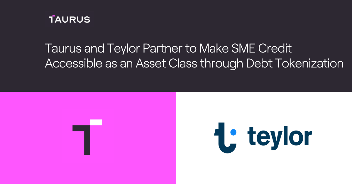 Taurus and Teylor Partner to Make SME Credit Accessible as an Asset ...