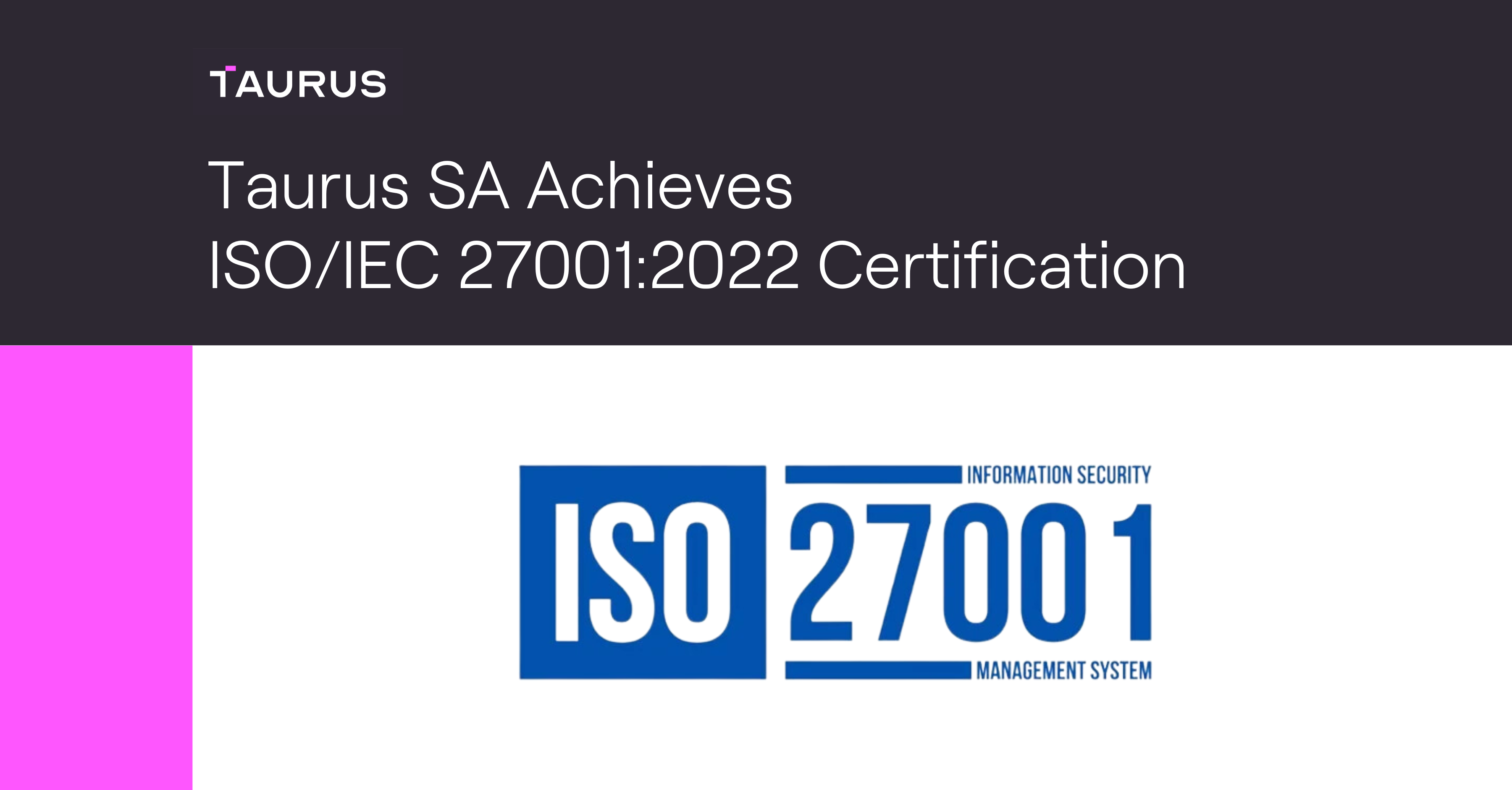 Taurus SA Achieves ISO/IEC 27001:2022 Certification